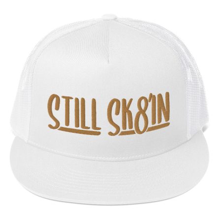 Still Sk8in - Trucker Snapback Cap