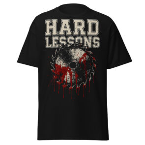 Hard Lessons - Saw Blade HC - Unisex Classic Tee