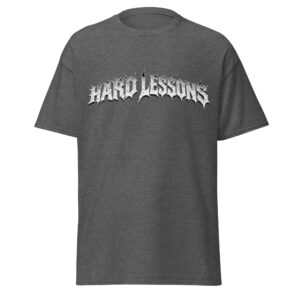 Hard Lessons - Unisex Classic Tee