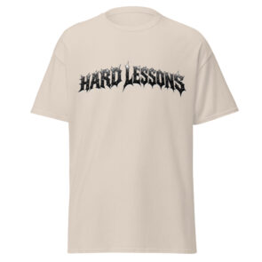 Hard Lessons - Unisex Classic Tee